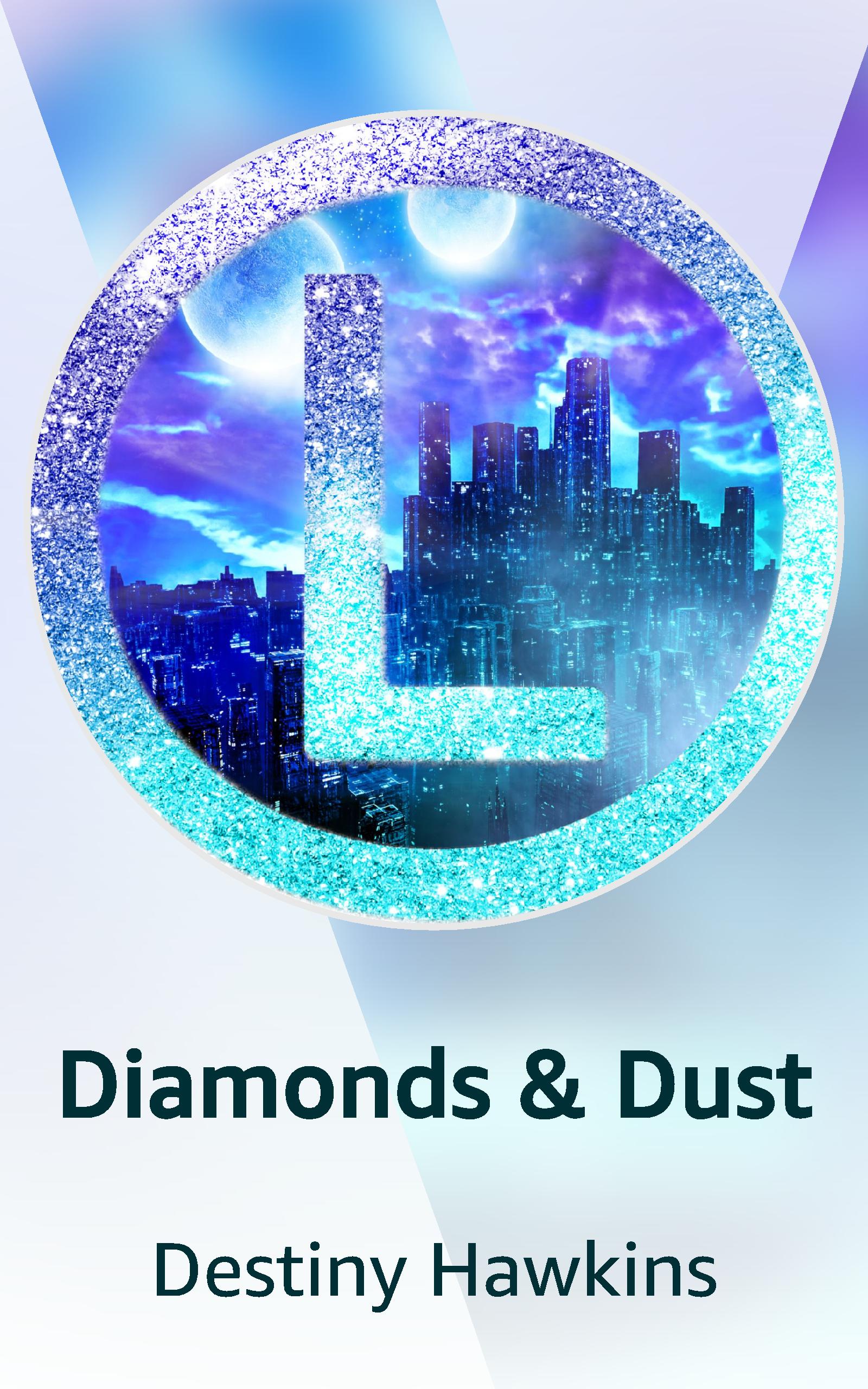 Diamonds & Dust (Kindle Edition)