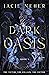 Dark Oasis (Dark Oasis, #1)