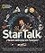 StarTalk: Everything You Ever Need to Know About Space Travel, Sci-Fi, the Human Race, the Universe, and Beyond