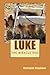 Luke - The Miracle Dog by Marianne Stephens by Marianne Stephens