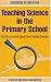 Teaching Science in the Primary School a Practical Sourcebook of Teaching Strategies