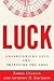 Barrie Dolnick: Luck : Understanding Luck and Improving the Odds (Hardcover); 2007 Edition