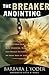 The Breaker Anointing by Barbara J. Yoder (2004-07-28)