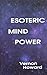Esoteric Mind Power by Vernon Howard (1994-02-06)