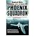 Phoenix Squadron HMS "Ark Royal", Britain's Last Topguns and the Untold Story of Their Most Dramatic Mission by White, Rowland ( Author ) ON Apr-09-2009, Hardback