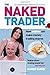 The Naked Trader: How Anyone Can Make Money Trading Shares Paperback September 8, 2014