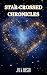 Star-Crossed Chronicles