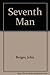 A Seventh Man by John Berger by John Berger