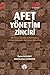 Afet Yonetim Zinciri - Afet Oncesi Hazirlik ve Risk Azaltma, Afetlere Mudahale, Afet Sonrası Iyilestirme