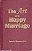 The Art of A Happy Marriage