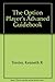 The Option Player's Advanced Guidebook: Turning the Tables on the Options Markets
