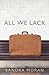 All We Lack by Moran, Sandr...