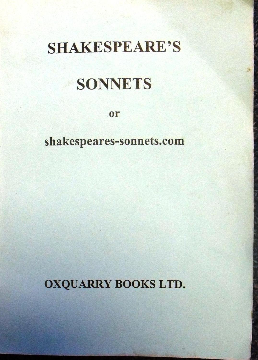 Shakespeare's Sonnets or Shakespeares-sonnets.com: A Transcript of Shakespeare's Sonnets and the Commentaries Thereon Taken from the Website