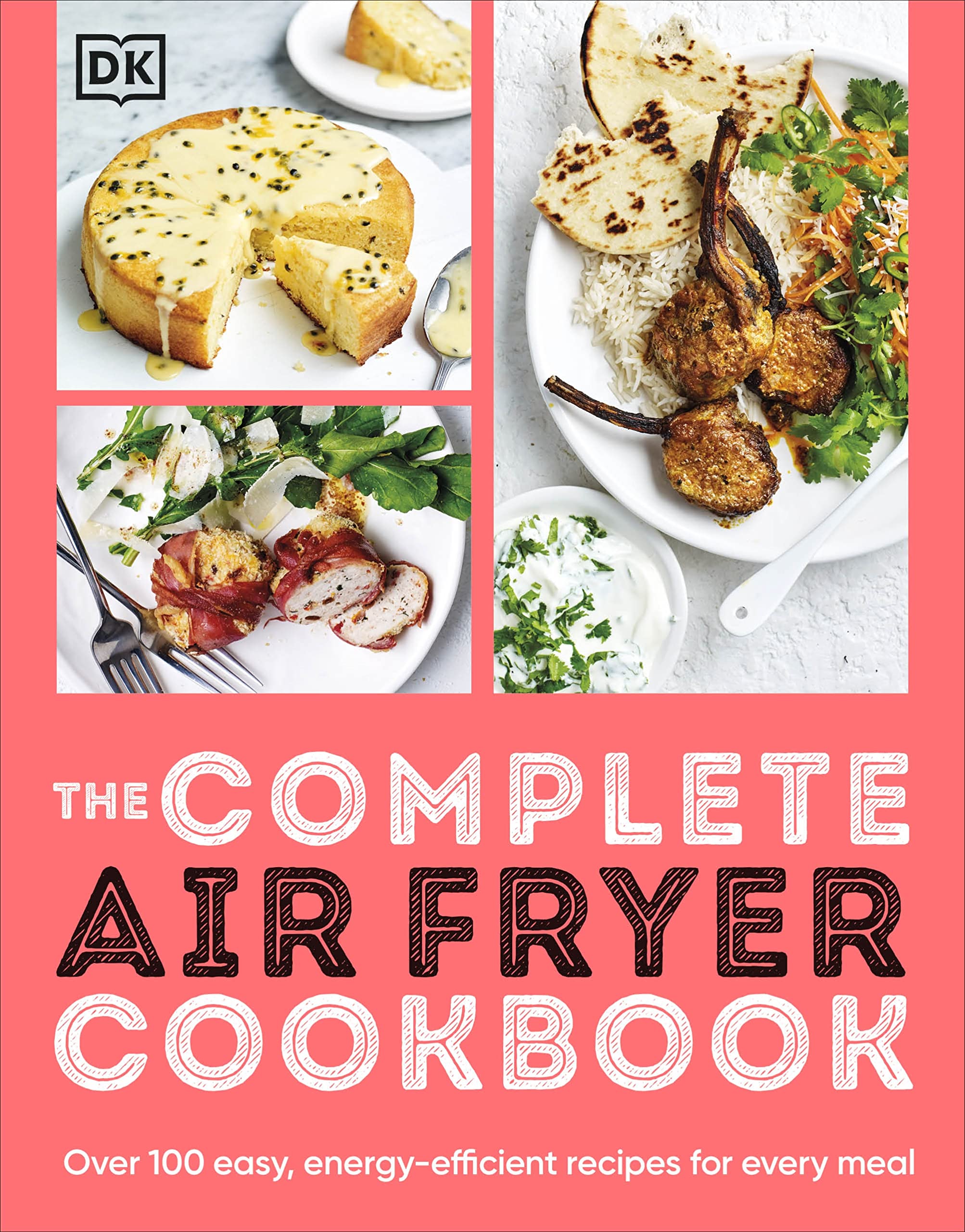 The Complete Air Fryer Cookbook: Over 100 Easy, Energy-efficient Recipes for Every Meal (Kindle Edition)