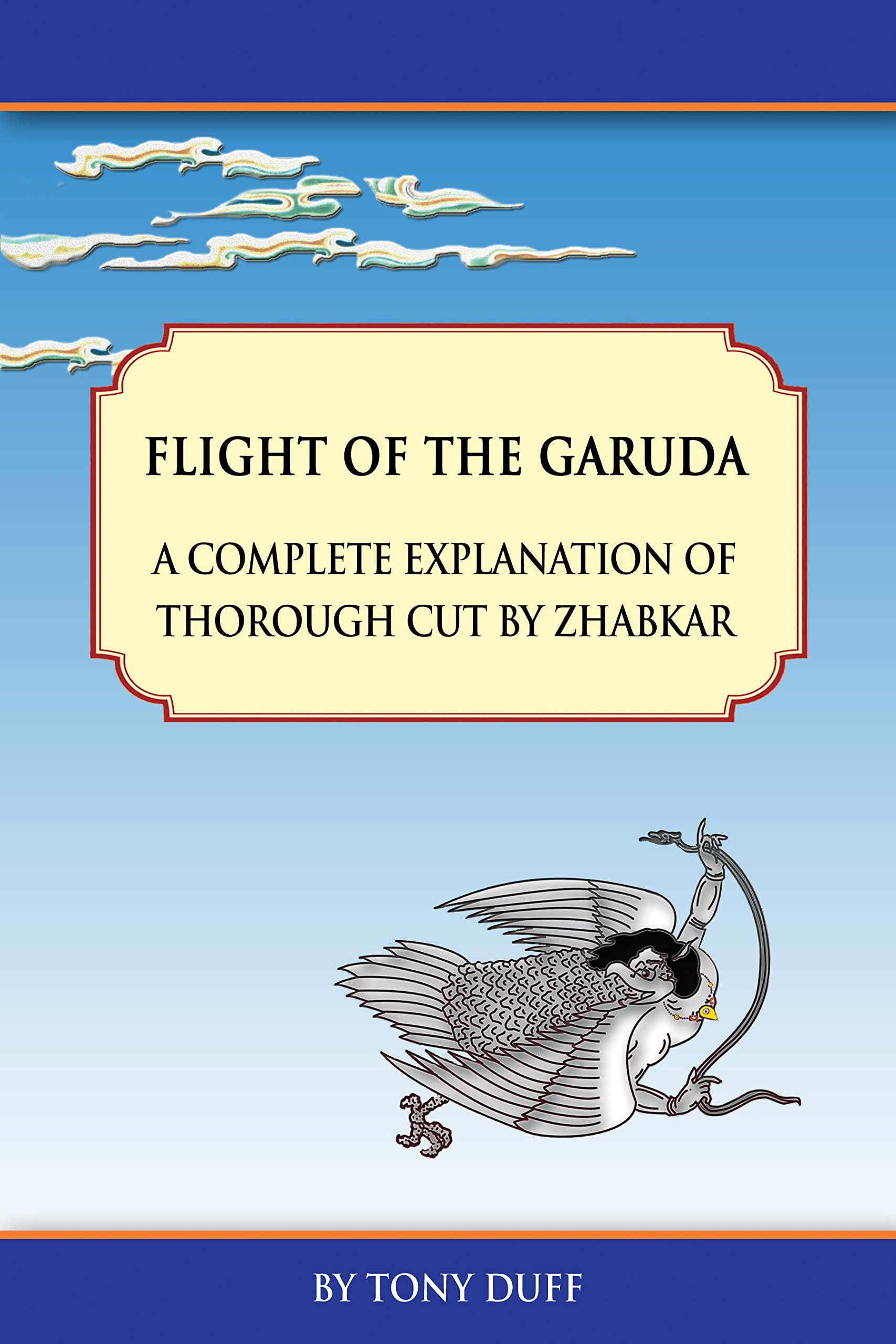 Flight of the Garuda: A Complete Explanation of Thorough Cut by Zhabkar (Paperback)