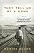 They Tell Me of a Home[THEY TELL ME OF A HOME][Paperback]