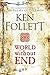 World Without End The Kingsbridge Novels Paperback 13 July 2017