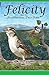 Felicity and the Featherless Two-Foot (Volume 2) by Loralee Evans (2015-09-28)