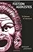 Fiction Agonistes: In Defen...