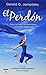 PERDON DEJA IR LA CULPA Y EL RESENTIMIEN by JAMPOLSKY by GERALD G. JAMPOLSKY (2010-01-01)