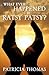 WHAT EVER HAPPENED TO RATSY PATSY? [Paperback] [2011] (Author) PATRICIA THOMAS