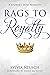Rags To Royalty by Sylvia Neusch
