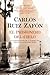 El Prisionero del Cielo = The Prisoner of Heaven[SPA-PRISIONE... by Carlos Ruiz Zafón