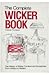 The complete wicker book: The history of wicker furniture and accessories from antique to modern