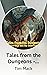 Tales from the Dungeons - Journeys into the Unknown by Tim Mack
