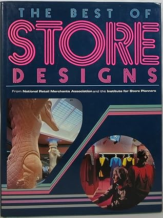 The Best of Store Designs: From National Retail Merchants Association and the Institute for Store Planners' Store Interior Design Competition