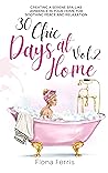 30 Chic Days at Home Vol. 2 by Fiona Ferris