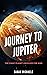 Journey to Jupiter: The Gia...