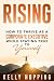 Rising: How to Thrive as a Corporate Executive While Staying True to Yourself