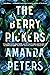 The Berry Pickers by Amanda    Peters