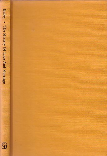 The Mystery Of Love And Marriage : A Study In The Theology Of Sexual Relation (Unknown Binding)