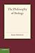 The Philosophy of Biology by James Johnstone (2014-01-30)