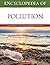 Encyclopedia of Pollution, ...