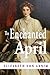The Enchanted April by Elizabeth Von Arnim (2009-01-08)