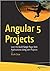 Angular 5 Projects: Learn to Build Single Page Web Applications Using 70+ Projects
