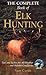 The Complete Book of Elk Hunting: Tips and Tactics for All Weather and Habitat Conditions (Rocky Mountain Elk Foundation) [Hardcover] [2005] (Author) Sam Curtis