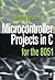 Microcontroller Projects in C for the 8051 1st edition by Ibrahim, Dogan (2000) Paperback