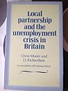 Local Partnership and the Unemployment Crisis in Britain Local Partnership and the Unemployment Crisis in Britain