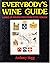 Everybody's Wine Guide: A M...