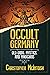 Occult Germany: Old Gods, M...