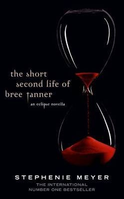 [The Short Second Life of Bree Tanner: An Eclipse Novella] (By: Stephenie Meyer) [published: June, 2010]
