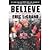 Believe: The Victorious Story of Eric LeGrand by LeGrand, Eric, Yorkey, Mike [HarperCollins, 2012] Hardcover [Hardcover]