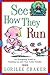 See How They Run: An Energizing Guide to Keeping Up with Your Turbo-Toddler by Lorilee Craker (2004-04-20)
