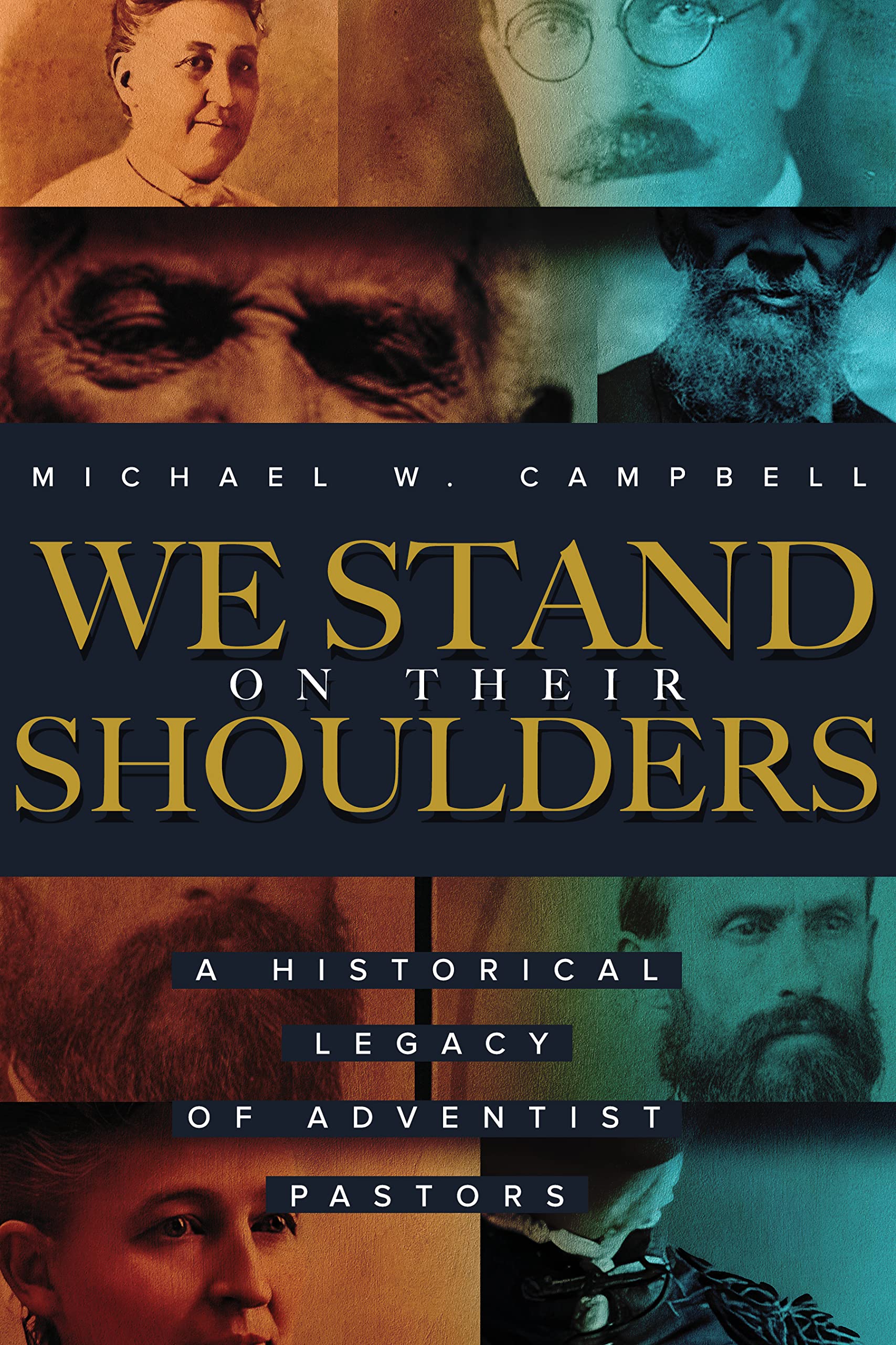 We Stand on Their Shoulders: A Historical Legacy of Adventist Pastors (Paperback)