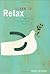 Learn to Relax: Easing Tension, Conquering Stress, Freeing the Self by Mike George (1999-09-02)