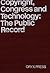 Copyright, Congress and Technology: The Public Record